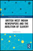 British West Indian Newspapers and the Abolition of Slavery