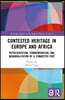 Contested Heritage in Europe and Africa
