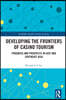 Developing the Frontiers of Casino Tourism