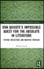 Don Quixote’s Impossible Quest for the Absolute in Literature