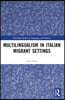 Multilingualism in Italian Migrant Settings
