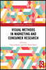 Visual Methods in Marketing and Consumer Research