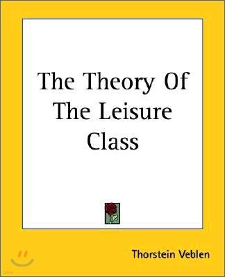 The Theory Of The Leisure Class