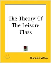 The Theory Of The Leisure Class