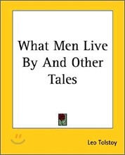 What Men Live By And Other Tales