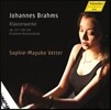 Sophie-Mayuko Vetter 브람스: 피아노 작품집 (Brahms: Piano Works - Four Piano Pieces Op.119, Six Piano Pieces Op.118)