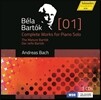 Andreas Bach 바르톡: 피아노 작품 1집 - 완숙기의 작품 (Bartok: Complete Works for Piano Solo Vol.1 - The Mature Bartok)