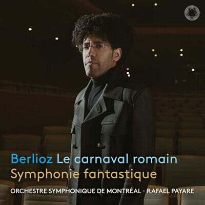 Rafael Payare 베를리오즈: 로마의 사육제, 환상교향곡 (Berlioz: Symphonie fantastique)