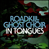 Roadkill Ghost Choir - In Tongues (Vinyl LP)
