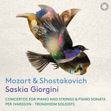 Saskia Giorgini 모차르트 / 쇼스타코비치: 피아노와 현을 위한 협주곡과 피아노 소나타 (Mozart / Shostakovich: Concertos For Piano And Strings &amp; Piano Sonata)