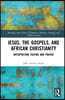 Jesus, the Gospels, and African Christianity