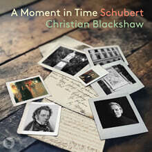 Christian Blackshaw (크리스찬 블랙샤우) - 슈베르트의 시간 (A Moment in Time - Schubert)