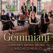 L'Archicembalo 제미니아니: 콘체르토 그로소 Op.2 &amp; 3 (Geminiani: Concerti Grossi Op.2 &amp; 3)