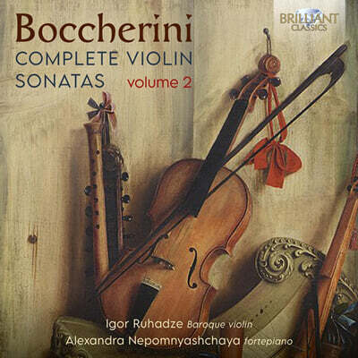 Igor Ruhadze / Alexandra Nepomnyashchaya 보케리니: 바이올린 소나타 전곡, 제2집 (Boccherini: Complete Violin Sonatas, Vol. 2)