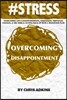 #stress: Overcoming Life's Disappointments, Challenges, Obstacles, Changes, And The Odds And Getting Back Up With A Transition