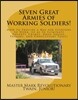 Seven Great Armies of Working Soldiers!: HOW to Provide a Way for Everyone to Work, so as to Eliminate Poverty, Crimes, Drug Abuses, Prisons, and Unne