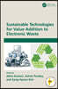 Sustainable Technologies for Value Addition to Electronic Waste