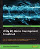 Unity 2D Game Development Cookbook