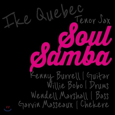 Ike Quebec - Bossa Nova Soul Samba