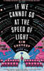 If We Cannot Go at the Speed of Light