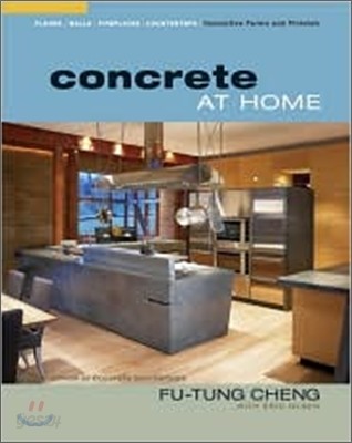 Concrete at Home : Innovative Forms and Finishes: Countertops, Floors, Walls, and Places