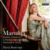 Ilaria Sinicropi 마르투치: 피아노 소나타 외 (Martucci: Piano Sonata, 4 Piano Pieces Op.31, Mazurka Op.35)