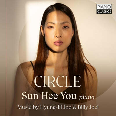 Sun Hee You (유선희) - 주형기와 빌리 조엘의 음악: 서클 (Hyung-Ki Joo & Billy Joel: Circle)