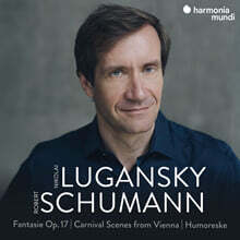 Nikolai Lugansky 슈만: 환상곡, 빈의 사육제의 어릿광대 (Schumann: Fantasie Op.17, Carnival Scenes from Vienna)