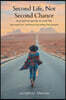 Second Life, Not Second Chance: A practical guide to mid-life reinvention without burning the boats