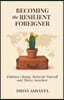 Becoming the Resilient Foreigner: Embrace Change, Reinvent Yourself and Thrive Anywhere