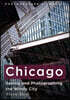 Chicago: Seeing and Photographing the Windy City