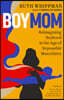 Boymom: Reimagining Boyhood in the Age of Impossible Masculinity