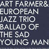 Art Farmer & European Jazz Trio (아트 파머 & 유러피언 재즈 트리오) - Ballad Of The Sad Young Man