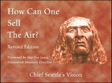 How Can One Sell the Air?: Chief Seattle's Vision