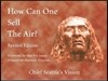 How Can One Sell the Air?: Chief Seattle's Vision