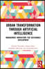 Urban Transformation through Artificial Intelligence