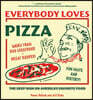 Everybody Loves Pizza: The Deep Dish on America's Favorite Food