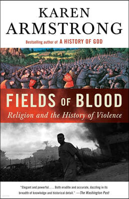 Fields of Blood: Religion and the History of Violence
