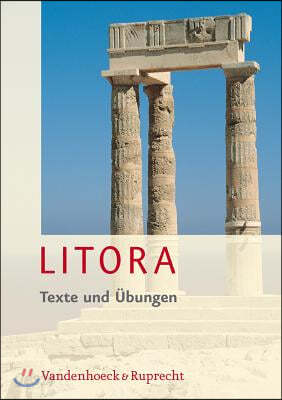 Litora Texte Und Ubungen: Lehrgang Fur Den Spat Beginnenden Lateinunterricht