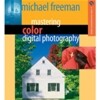 Mastering Color Digital Photography