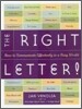 The Right Letter!: How to Communicate Effectively in a Busy World
