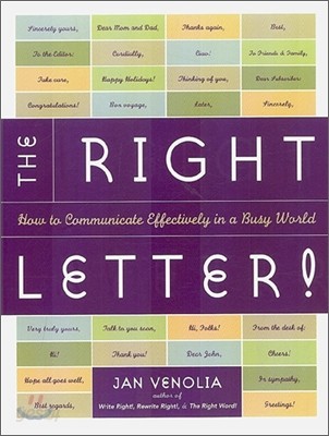 The Right Letter!: How to Communicate Effectively in a Busy World