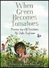 When Green Becomes Tomatoes: Poems for All Seasons