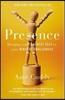 Presence: Bringing Your Boldest Self to Your Biggest Challenges