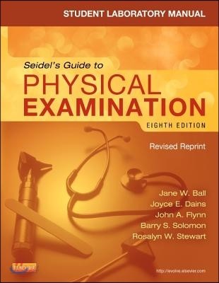 Student Laboratory Manual for Seidel&#39;s Guide to Physical Examination - Revised Reprint