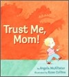 Trust Me, Mom!