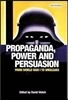 Propaganda, Power and Persuasion: From World War I to Wikileaks