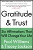 Gratitude and Trust: Six Affirmations That Will Change Your Life