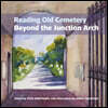 Reading Old Cemetery: Beyond the Junction Arch