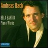 Andreas Bach 바르톡: 피아노 작품집 - 랩소디, 연습곡, 소나티네 (Bartok: Piano Works - Rhapsodie Op.1, Etuden Op.18, Sonatine, Suite Op.14)